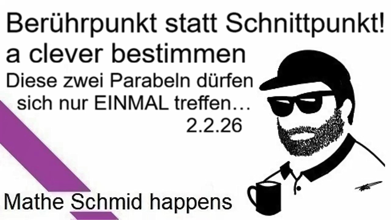 Wann berühren sich die Graphen? Bei einer Schar ist a gesucht  | Mathematik beim Mathe Schmid