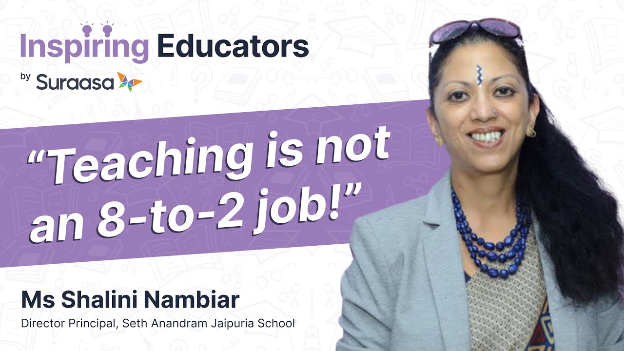 "Teaching is not an 8-to-2 job!" | Ft. Director Principal, Seth Anandram Jaipuria School