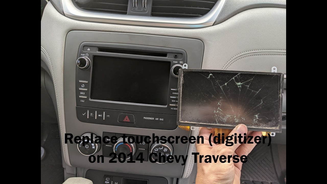 Replace touch screen (digitizer) on 2014 Chevy Traverse