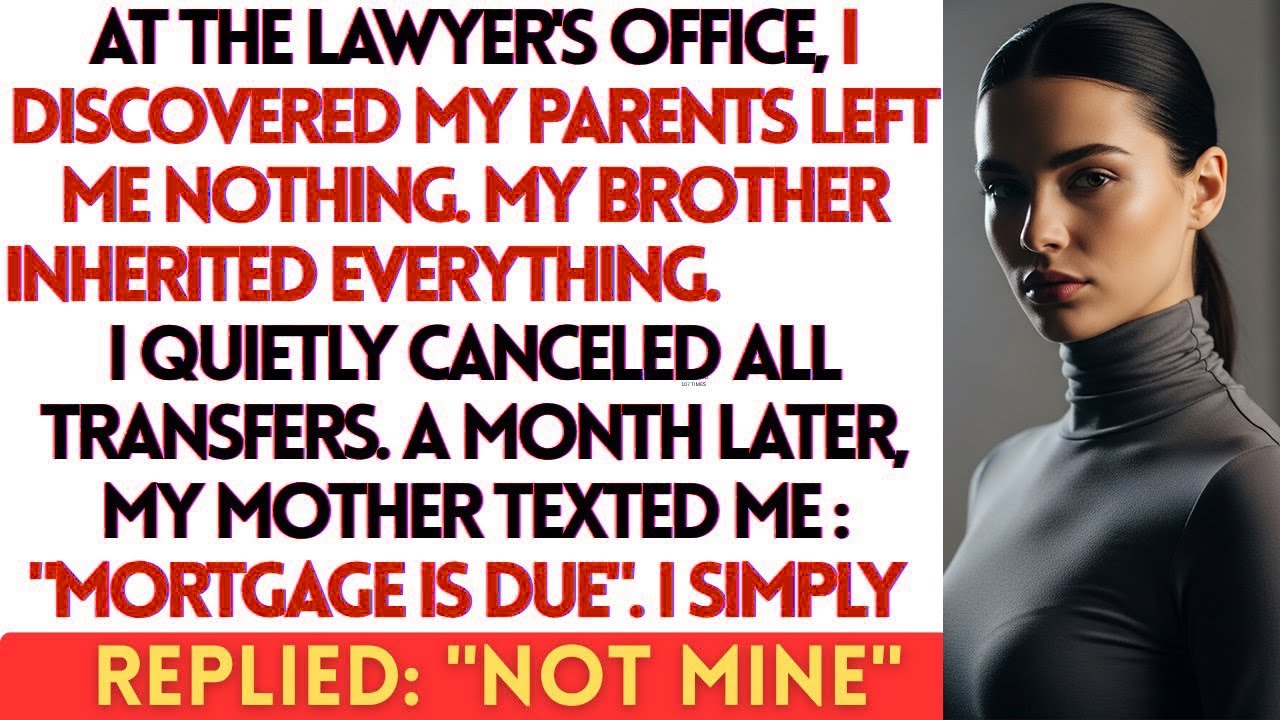 AT THE LAWYER'S OFFICE, I DISCOVERED MY PARENTS LEFT ME NOTHING MY BROTHER INHERITED EVERYTHING...