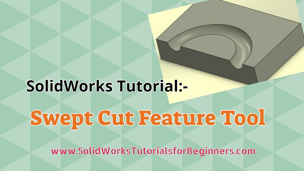 Learn SolidWorks Swept Cut Tutorial _ SolidWorks Video Tutorials for Beginners