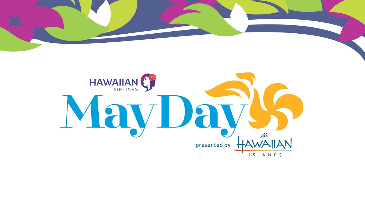 “Hawaiian Airlines May Day 2022 presented by the Hawaiian Islands”