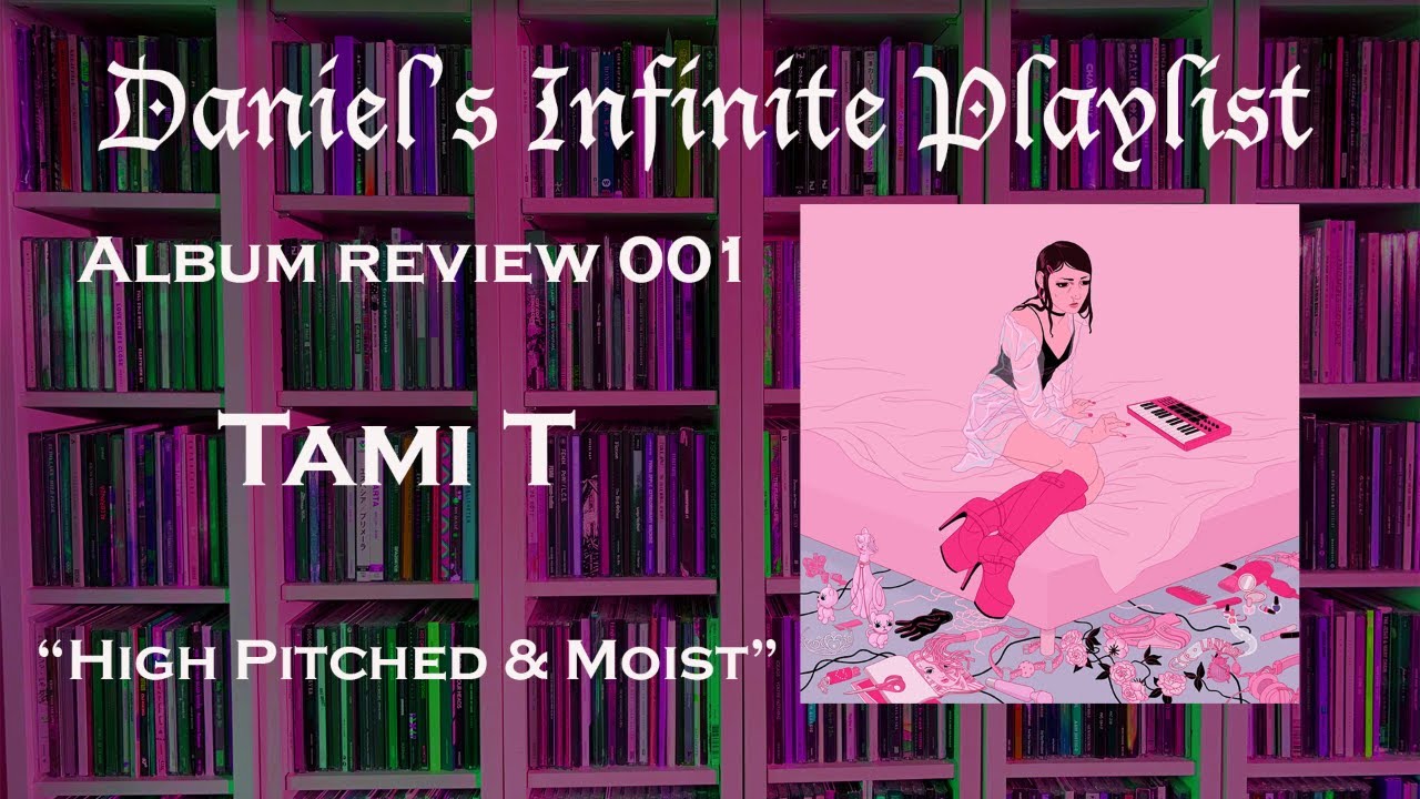 Album Review 001 | Tami T - High Pitched & Moist