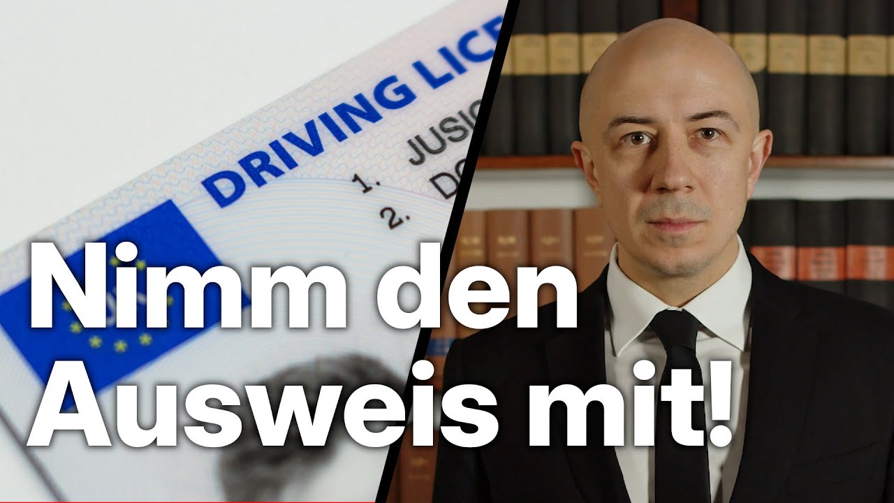 Nimm den Ausweis und Führerschein immer mit!