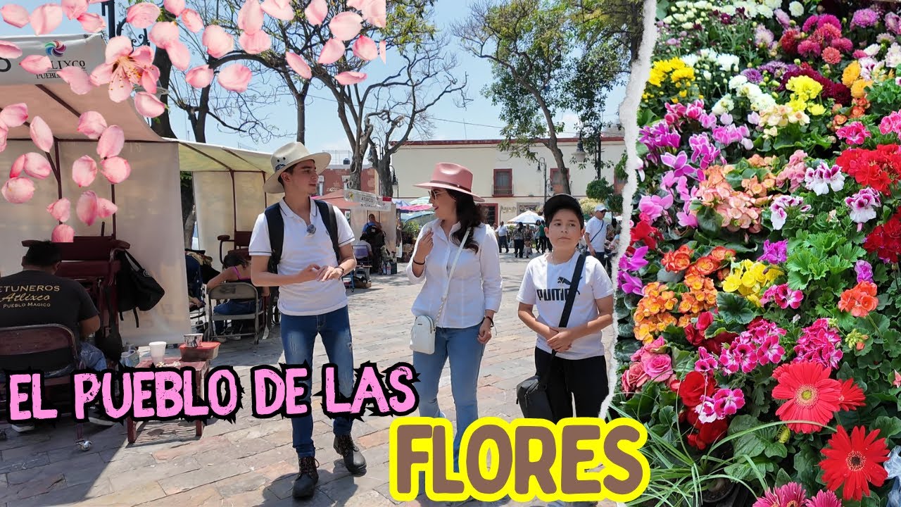 Visitamos en familia ATLIXCO EL PUEBLO DE LAS FLORES | Alma Coronel.