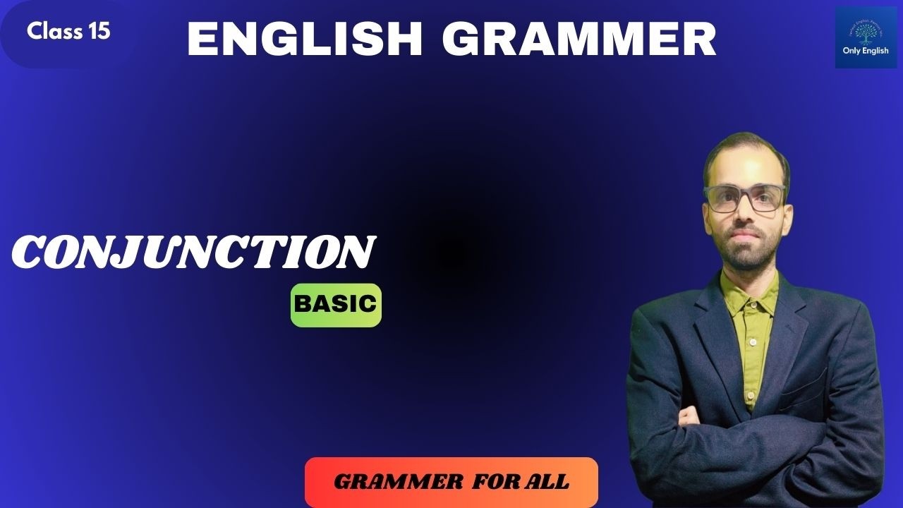 Class-15:Conjunction(Basic) | संयोजक | Definition | Types Of Conjunction | Parts Of Speech |
