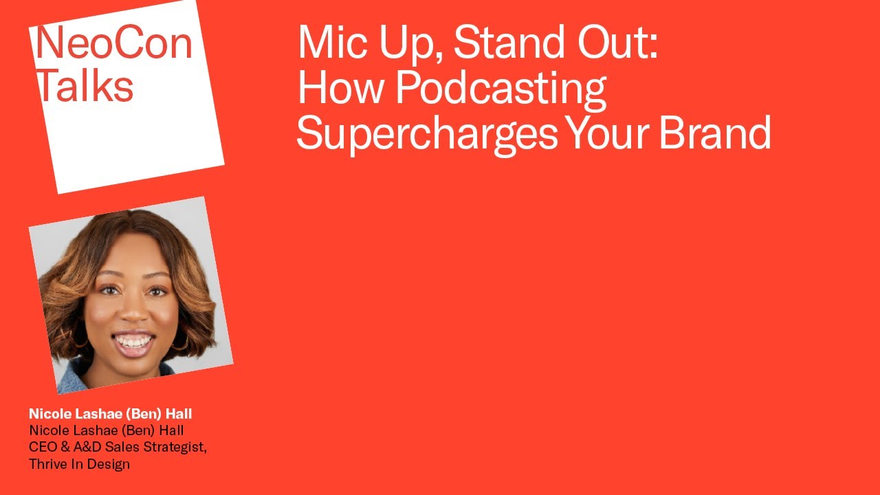 NeoCon Talks 2025: Mic Up, Stand Out: How Podcasting Supercharges Your Brand