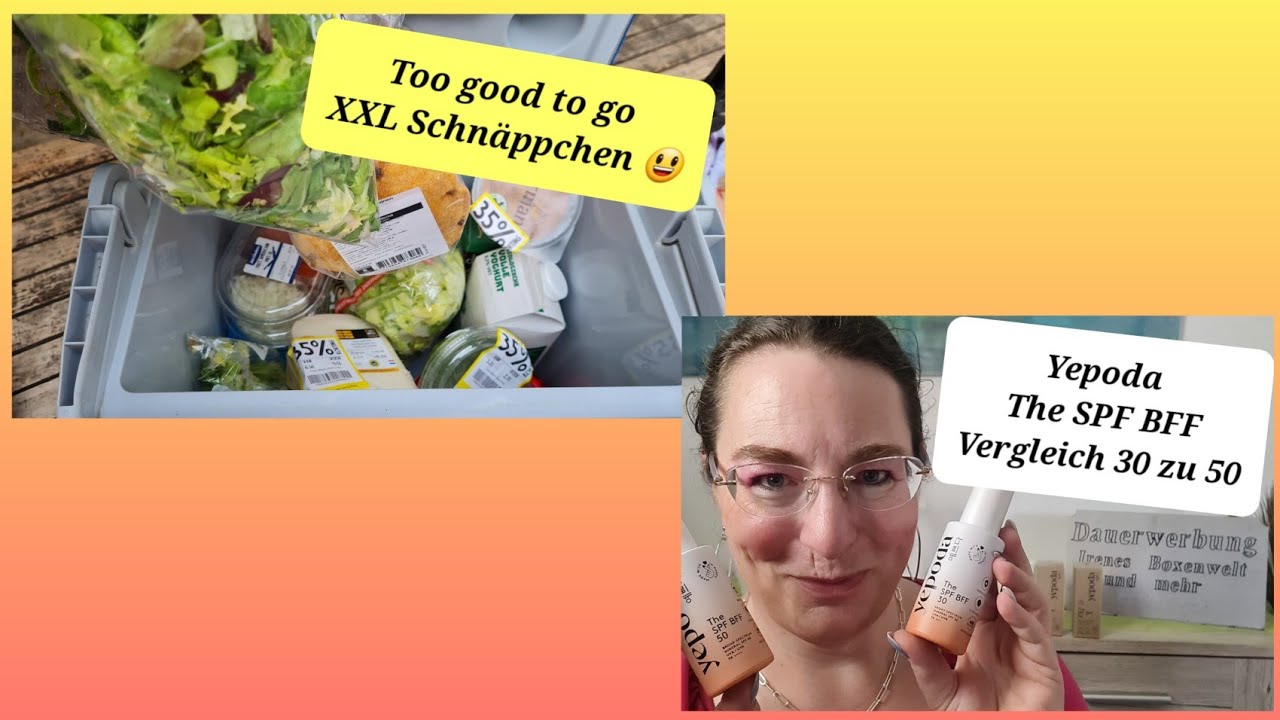 TOO GOOD TO GO  Food Haul / YEPODA  Live Test der beiden Sonnencremes SPF BFF 30 zu 50