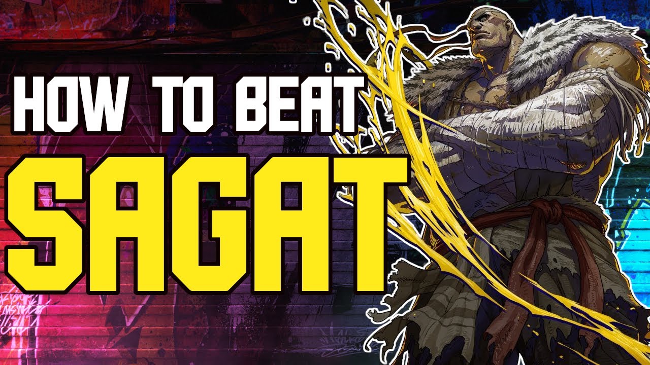 Solving the Sagat problem ( How to beat Sagat in SF6 )