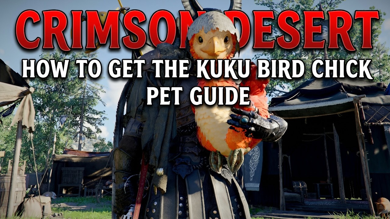 Crimson Desert: How The Get The kuku Bird Chick Pet Guide