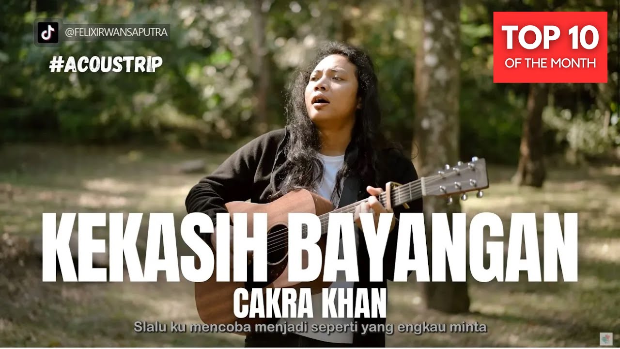 #ACOUSTRIP FELIX IRWAN | CAKRA KHAN - KEKASIH BAYANGAN