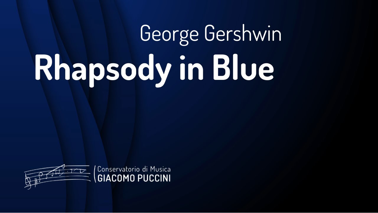 Rhapsody in Blue - George Gershwin