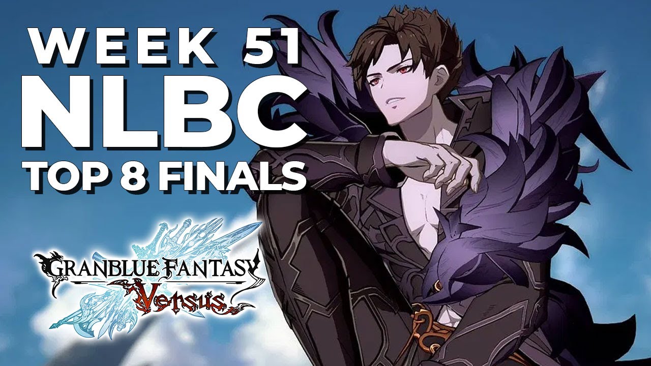 Granblue Fantasy Versus Tournament - Top 8 Finals @ NLBC Online Edition #51