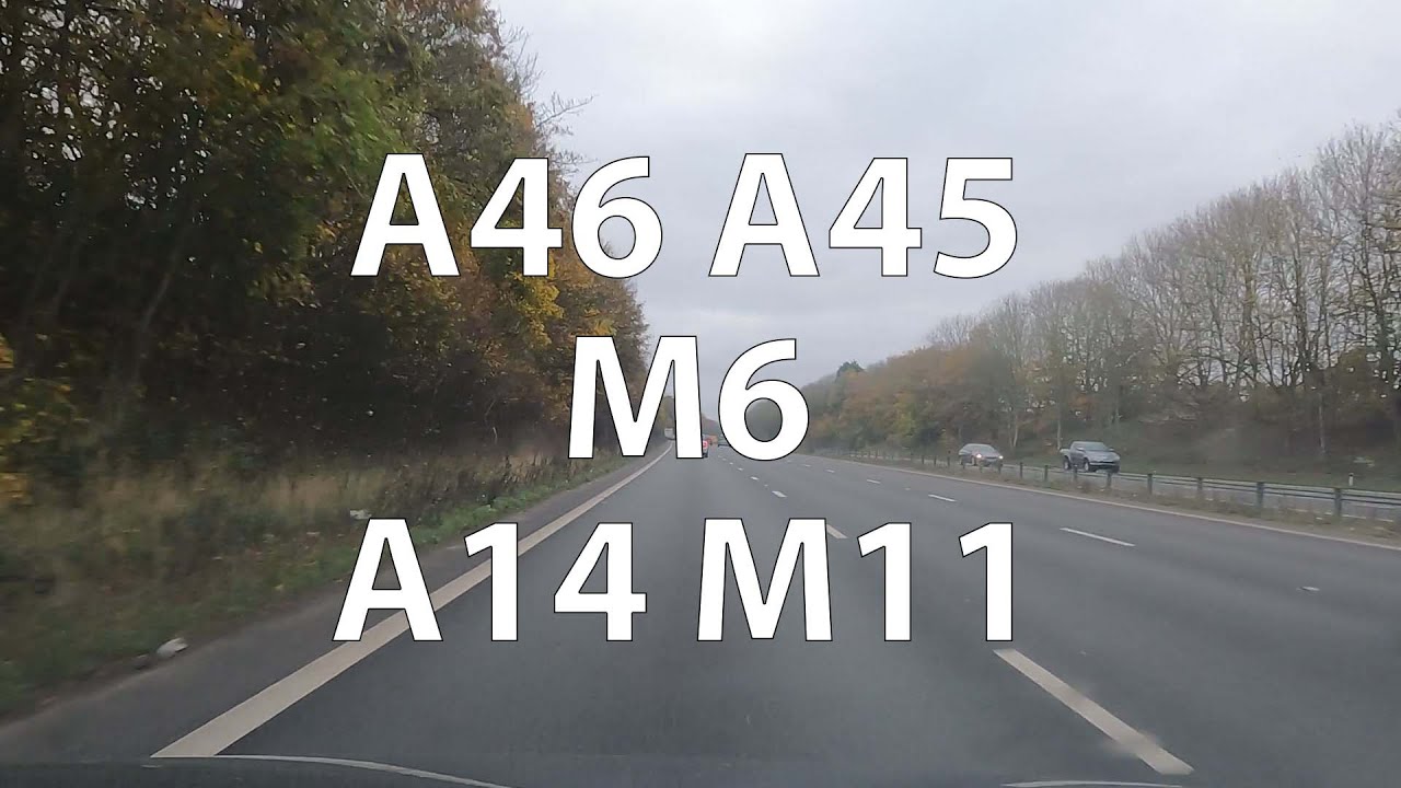 [4K] Highway Drive - the A46, A45, M6, A14 and the M11 (UK)