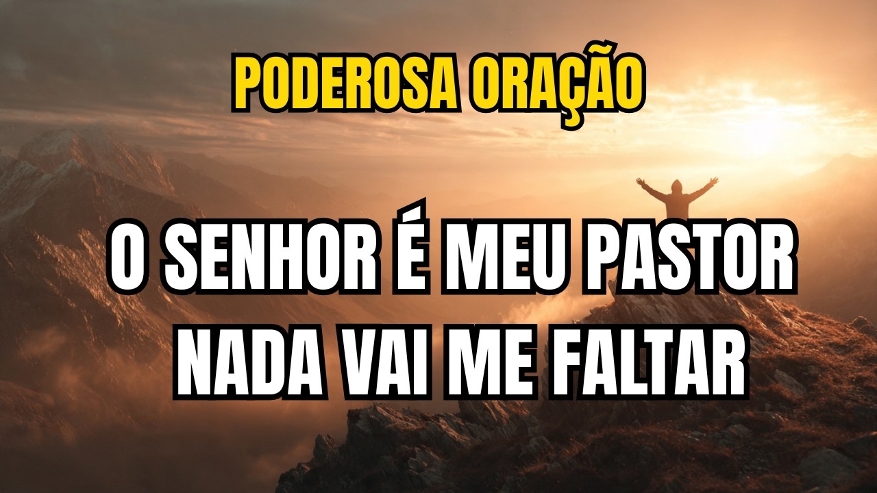 Salmo 23 Oração Poderosa de Confiança, Proteção e Provisão