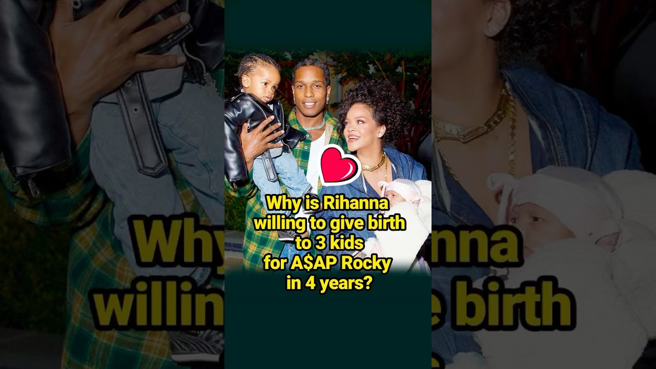 Why is Rihanna willing to give birth to 3 kids for A$AP Rocky in 4 years?#celebrity&nbsp;#Rihanna