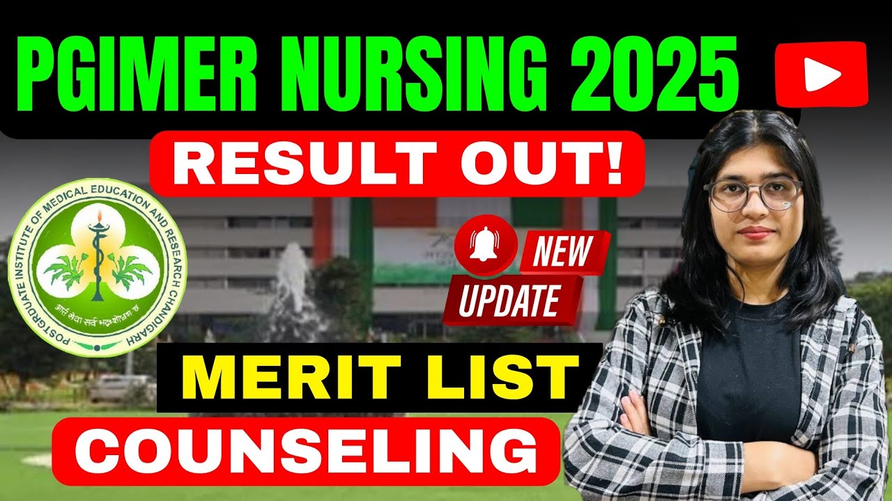 PGIMER NURSING 2025 | Result Out| Merit List| Counselling Process 