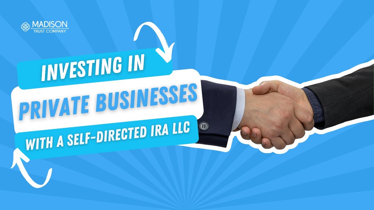 Investing in Private Businesses with a Self-Directed IRA LLC