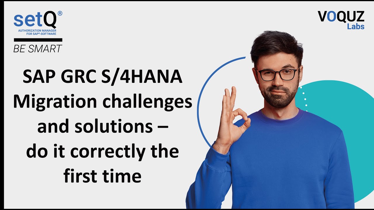 SAP GRC S/4HANA Migration challenges and solutions – do it correctly the first time