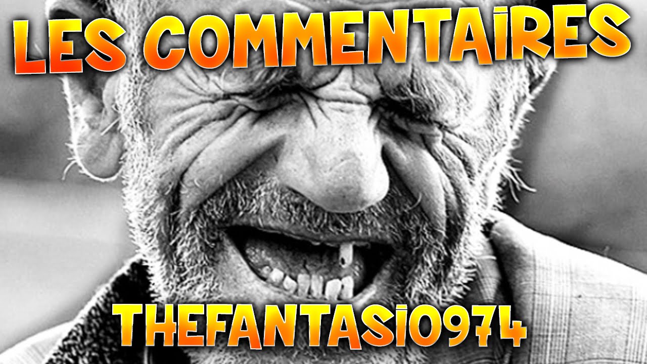 TheFantasio974 : LES COMMENTAIRES