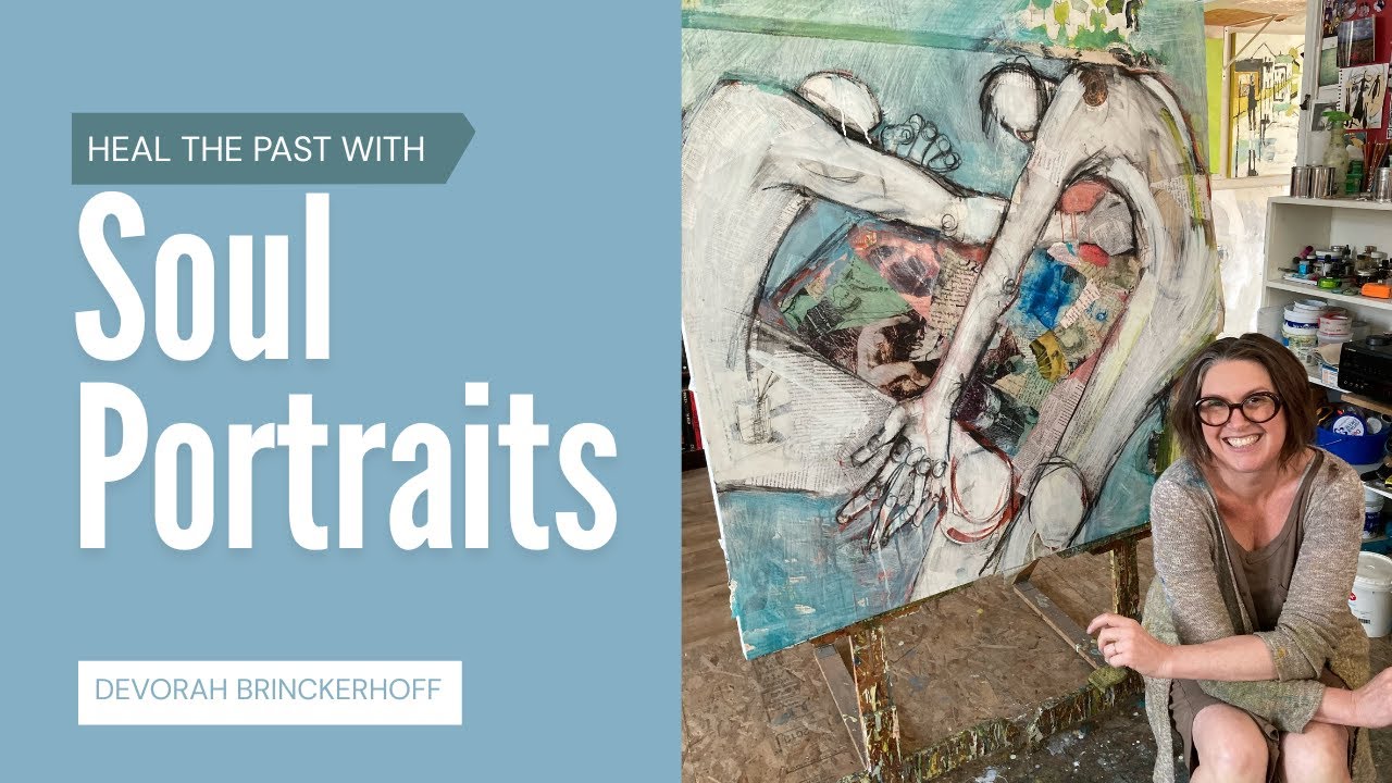 The Power of Witnessing Your Story: Art, Healing & Soul Portraits | Devorah Brinckerhoff