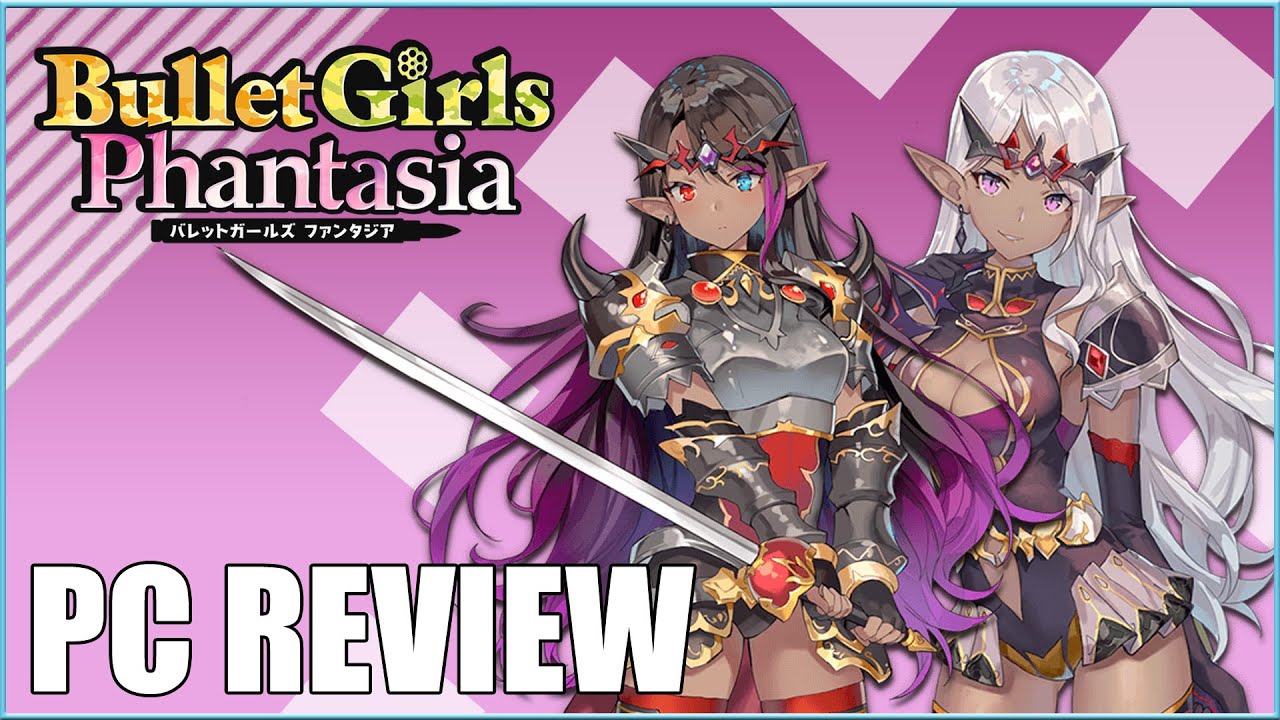 Bullet Girls Phantasia - PC Review