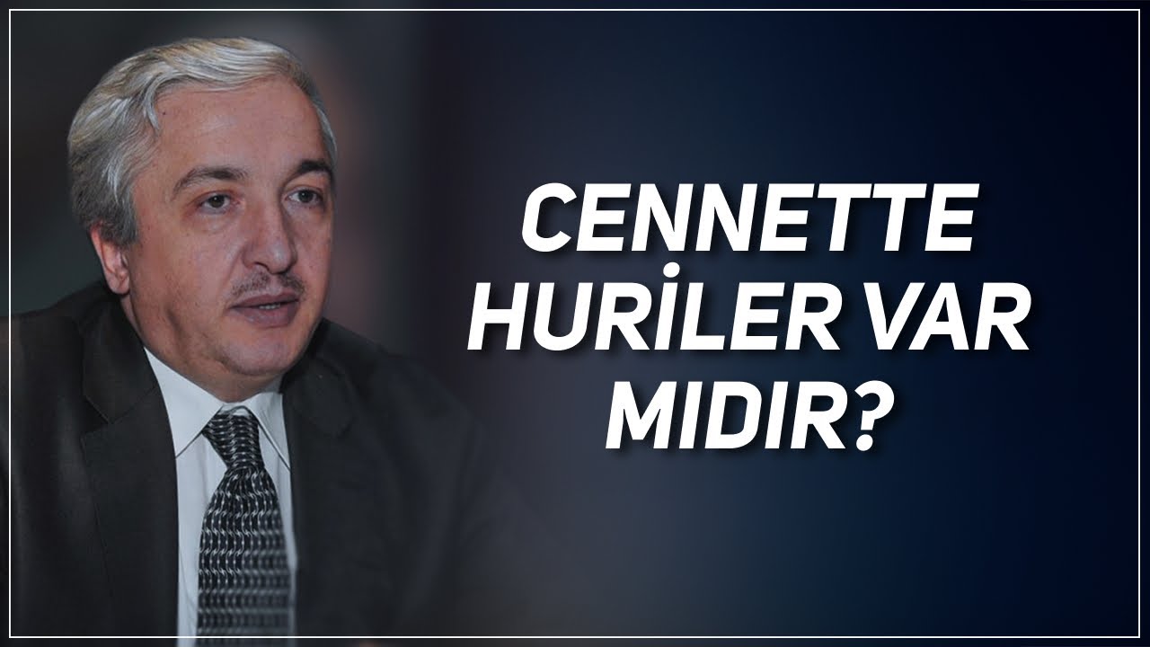 CENNETTE HURİLER VAR MIDIR? PROF. DR. MEHMET OKUYAN