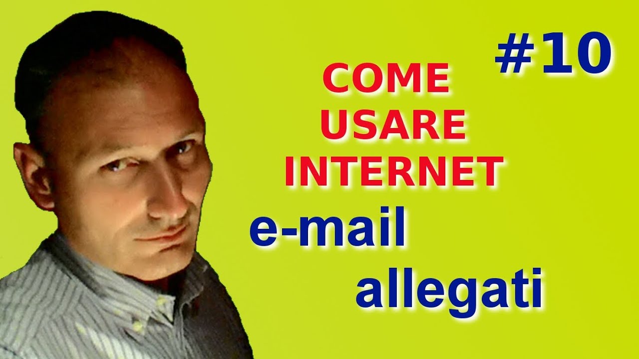 Come usare internet - Lezione 10 - e-mail contatti e allegati