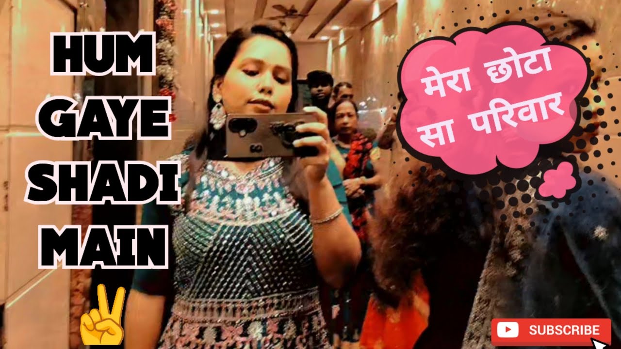 Hum sab gaye shadi main || miliye meri puri family se || daily life vlogs 