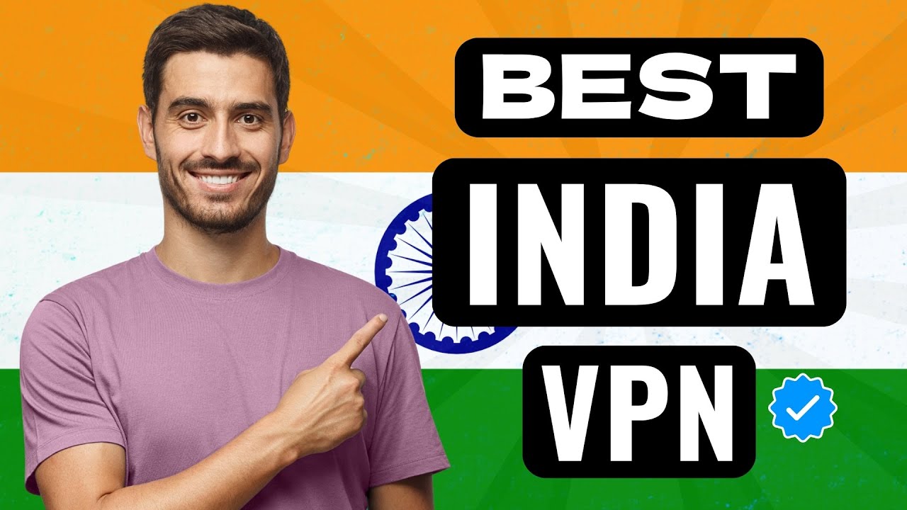 Top VPN's for India in 2025