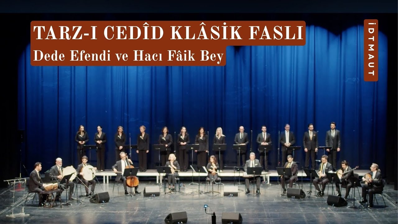 Tarz-ı Cedid Klasik Faslı - Dede Efendi ve Hacı Faik Bey | İDTMAUT - 28 Nisan 2025