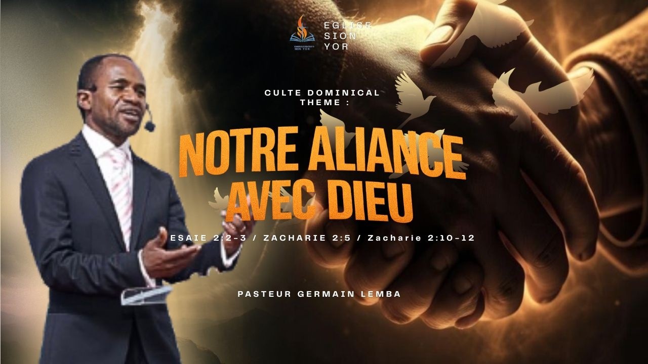 NOTRE ALLIANCE AVEC DIEU / Pst Germain Lemba