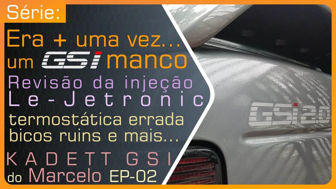 ERA + uma vez um GSI MANCO - REVISÃO JETRONIC, TERMOSTÁTICA, BICOS e MAIS - KADETT DO MARCELO - EP02