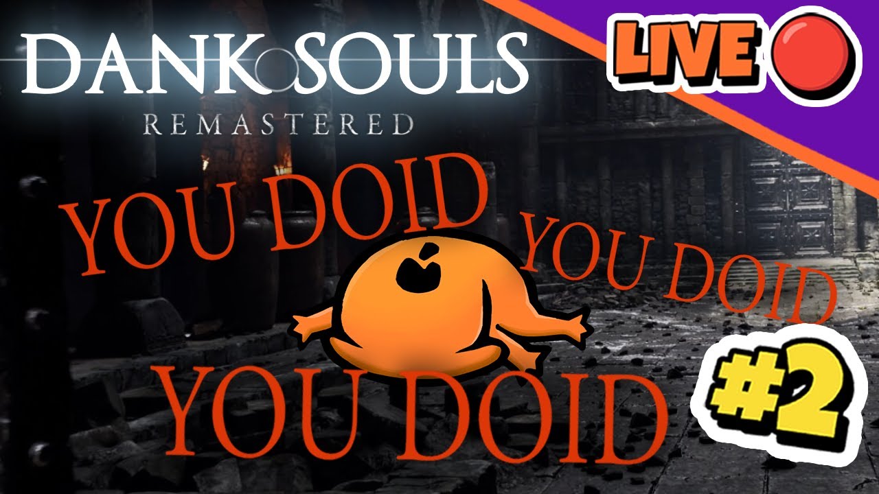 FROG DOIDS - Dank Souls Remastered Blind/Idiot Playthrough (Part 2)