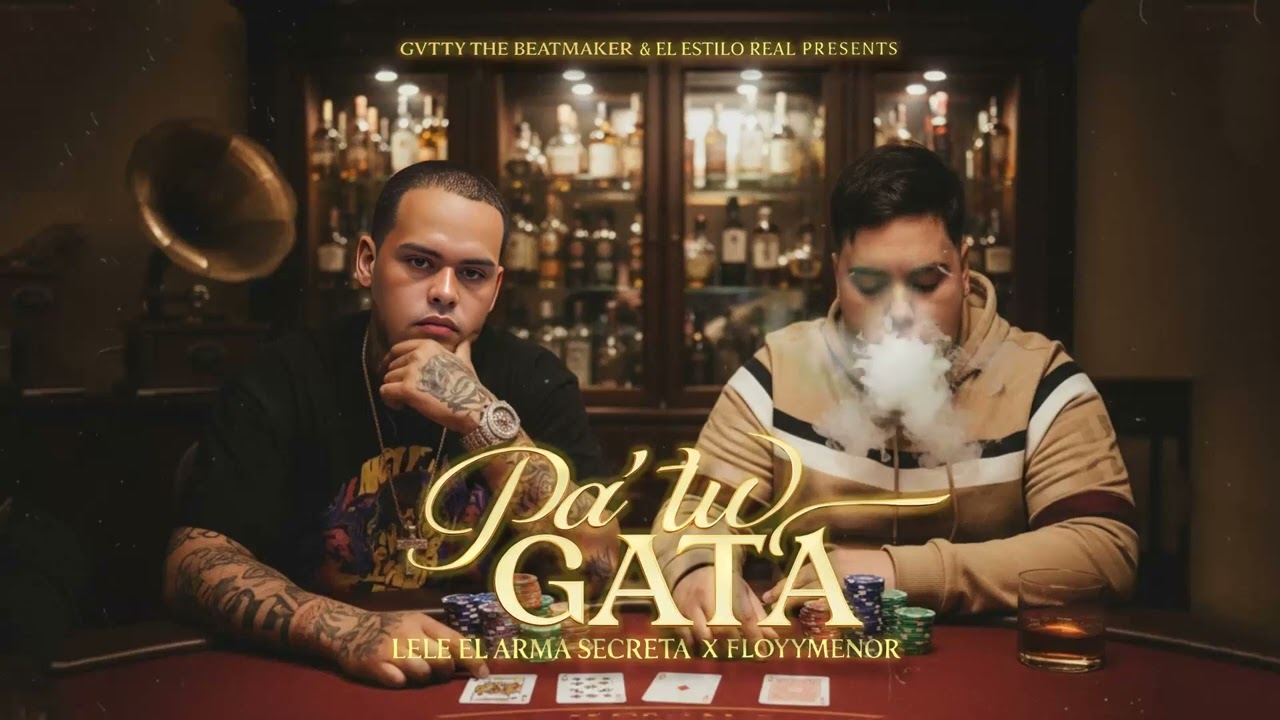 Lele El Arma Secreta, FloyyMenor - Pa' Tu Gata (Prod. By Gvtty The BeatMaker) | @ELESTILOREALIA🖊️