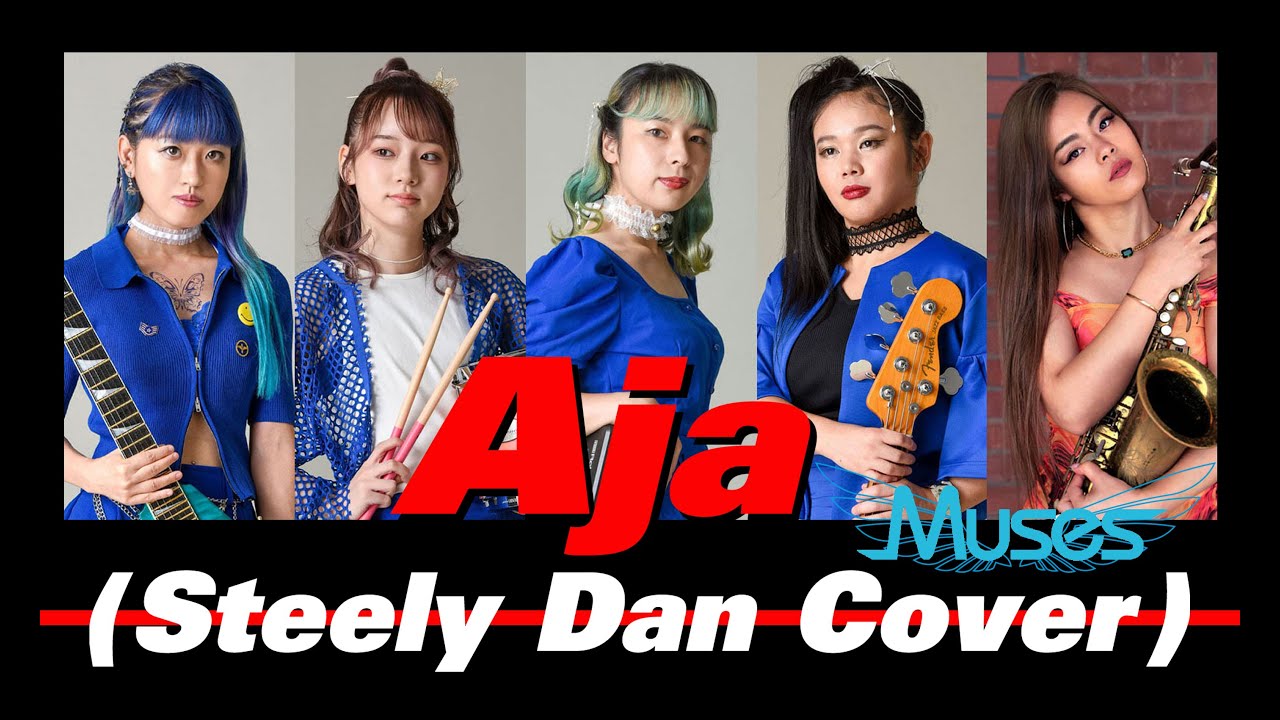 Muses : Aja (Steely Dan Cover)