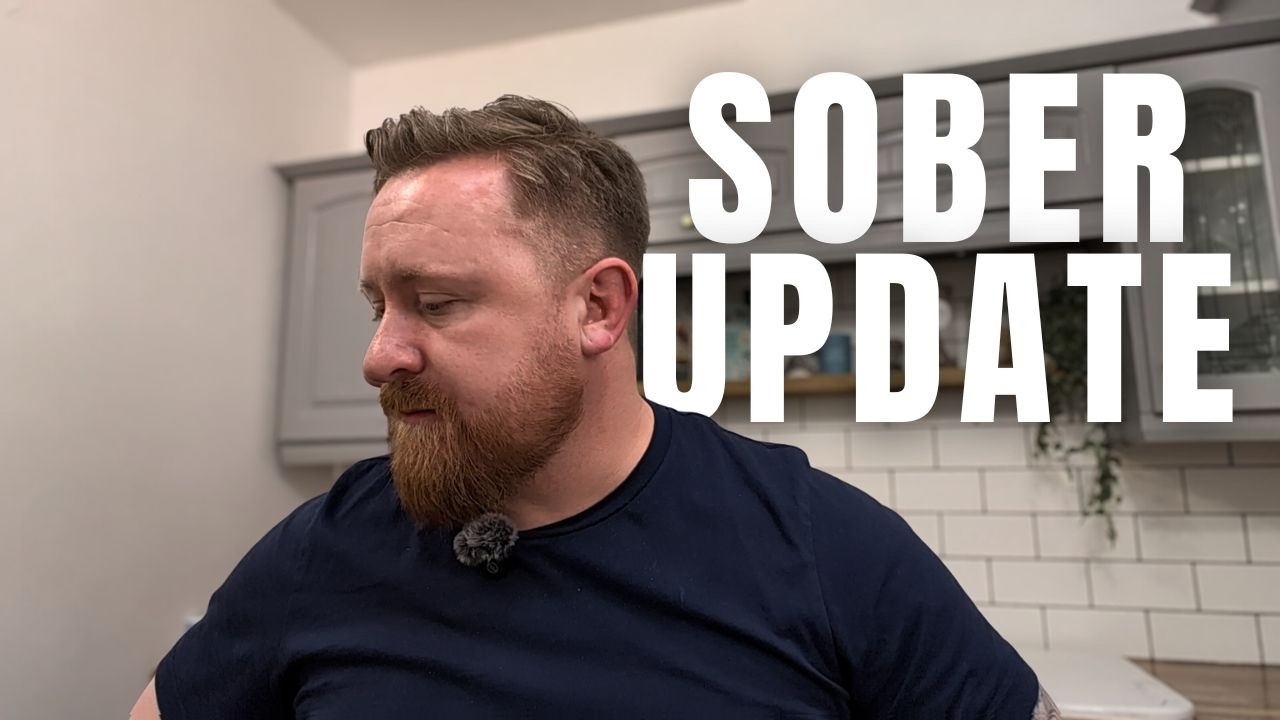 Sober Update - How am I getting on?