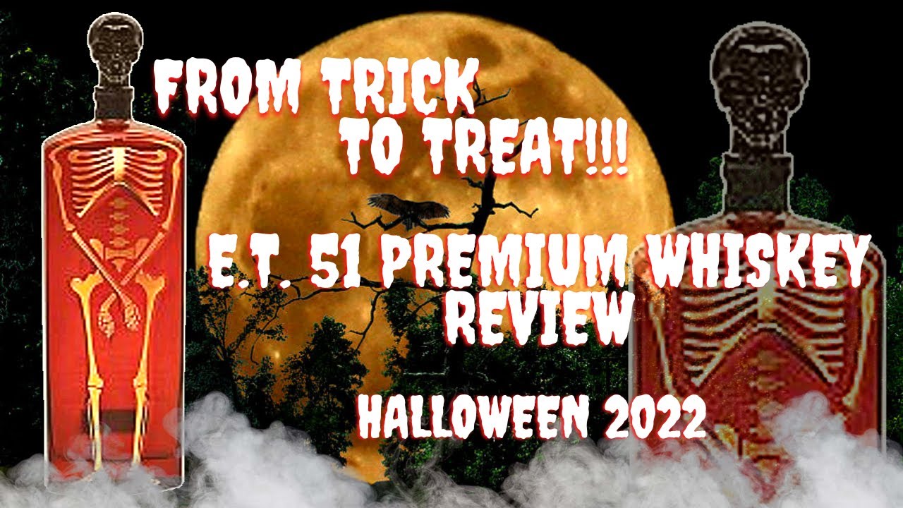 FROM TRICK TO TREAT!! E.T. 51 PREMIUM WHISKEY REVIEW (Ep. 133)