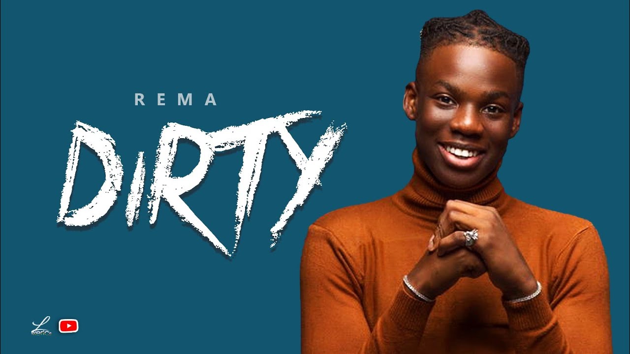 REMA - Dirty (Lyrics)