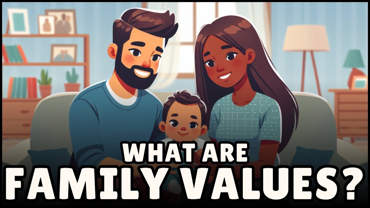 What are Family Values, Anyway? (Easiest Explanation)