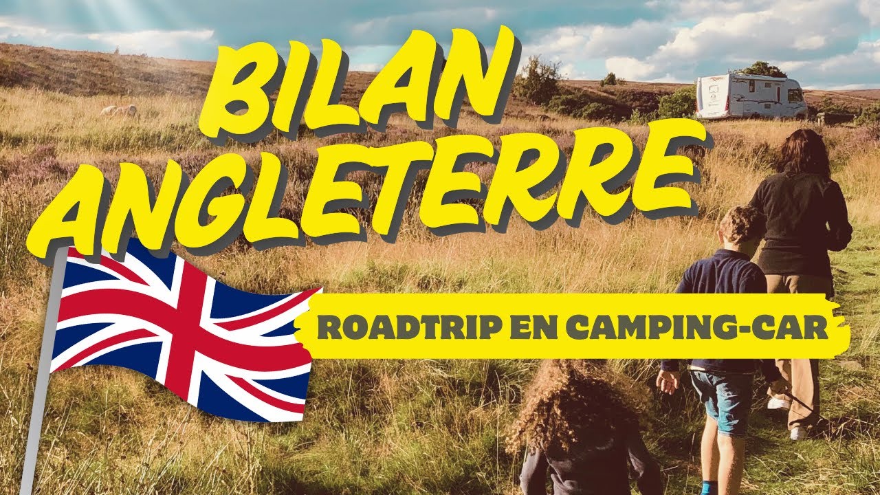 Bilan l'Angleterre en Camping-car : Budget, conseils, itinéraire