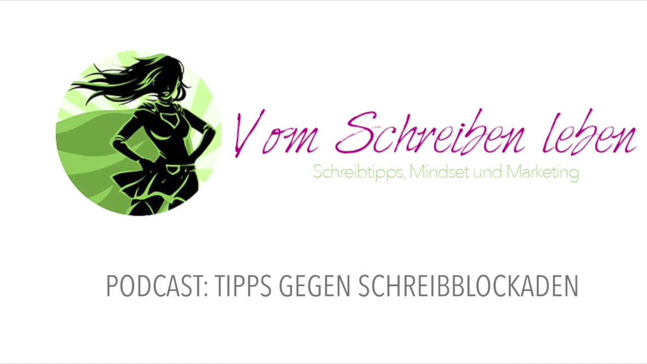Tipps gegen Schreibblockaden | PODCAST | Vom Schreiben leben