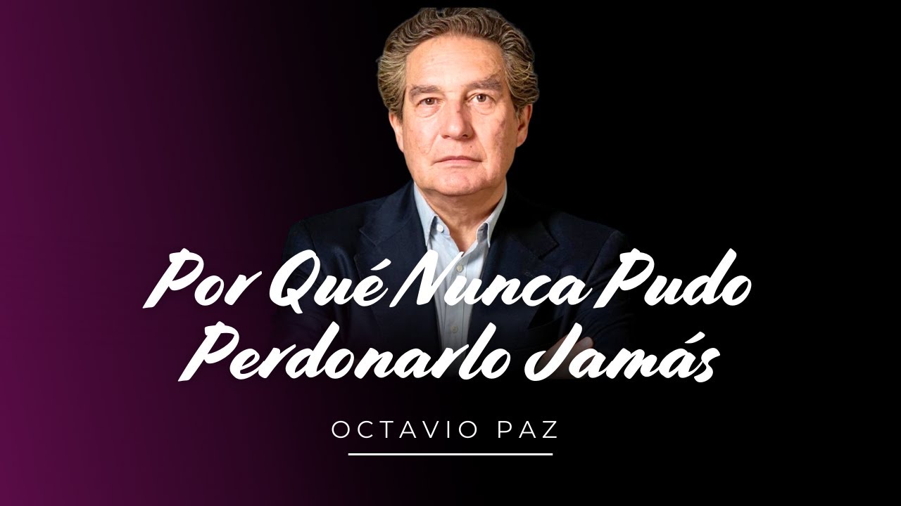 Lo Que Octavio Paz Ocultó Sobre Su Relación con Su Padre (Doloroso)