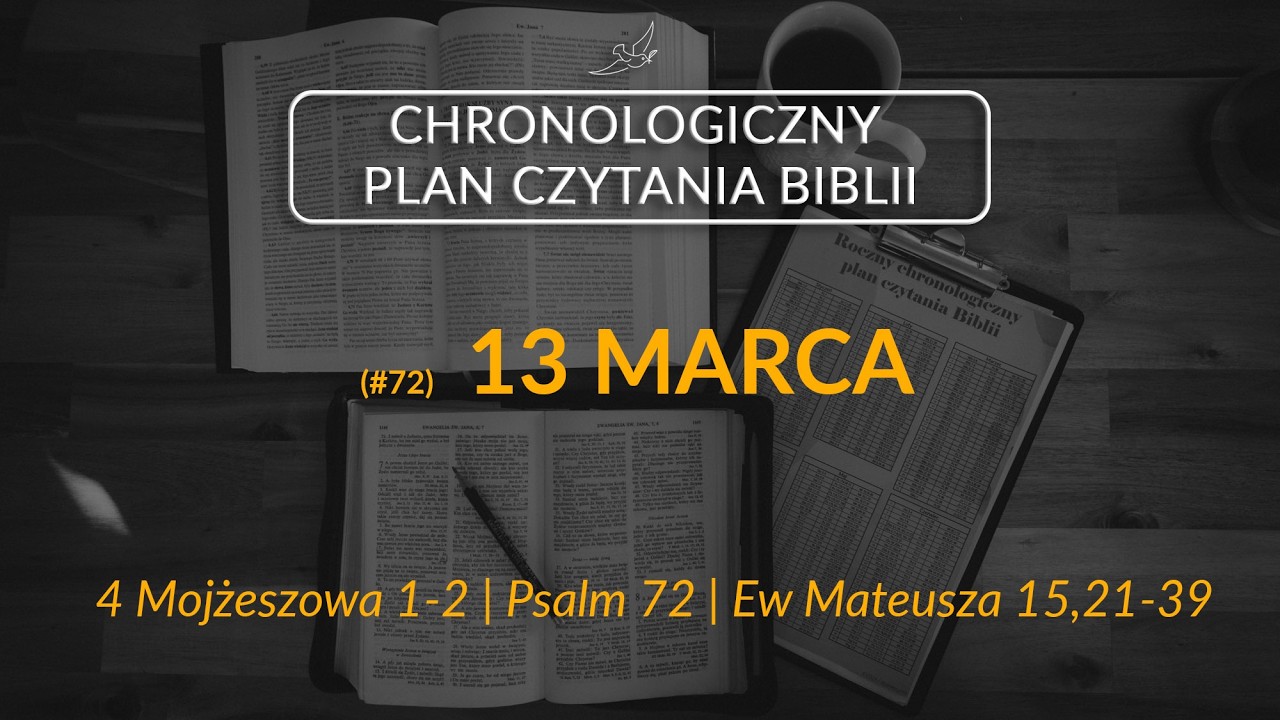 [072] 13 marca - Chronologiczny plan czytania Biblii