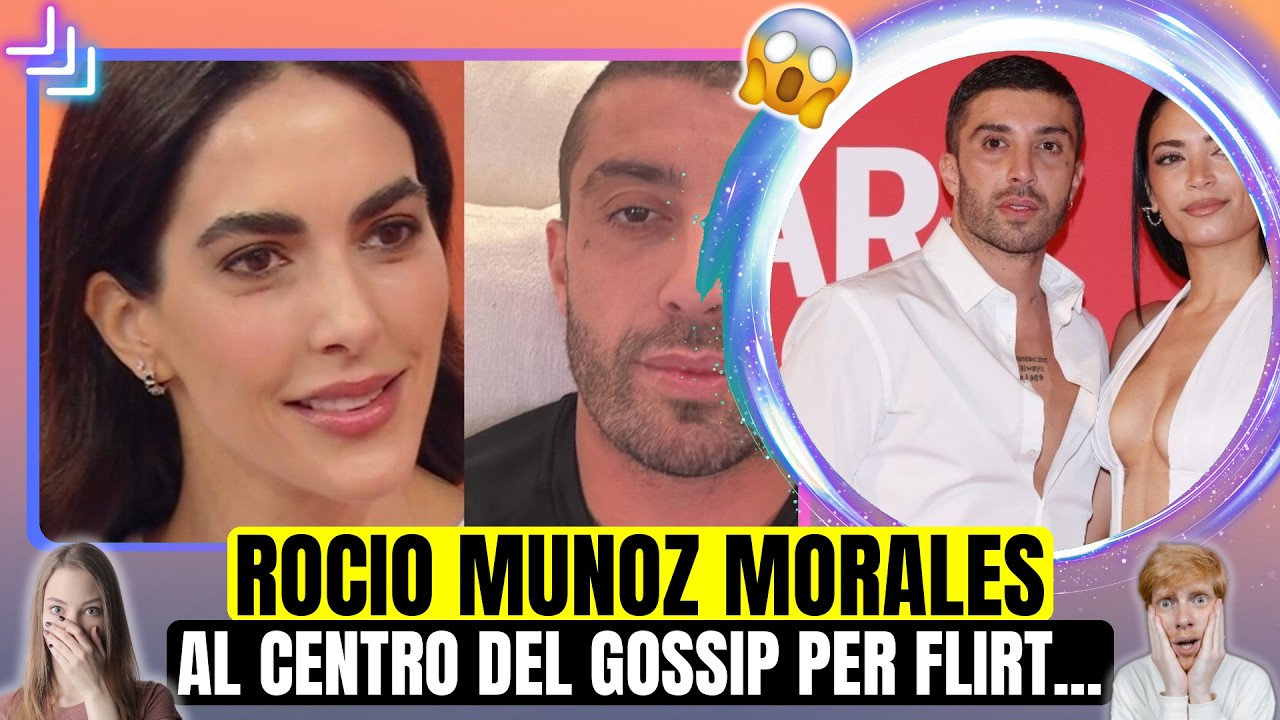 ROCCIO MUNOZ MORALES E OLIVIER: IL NUOVO AMORE SCANDALOSO DELLA CRONACA ROSA