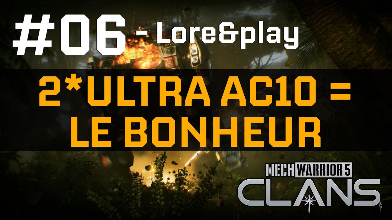 [FR] #06 - Lore&Play - On fait péter les Yakuza avec nos Ultra AC10 💥 - MECHWARRIOR 5: CLANS