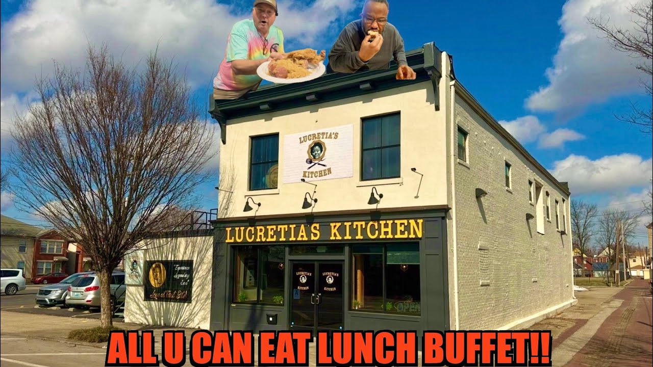 LUCRETIA’S KITCHEN-LUNCH BUFFET *AWARD WINNING FRIED CHICKEN* w/ BIG RODNEY GUEST STAR | Louisville