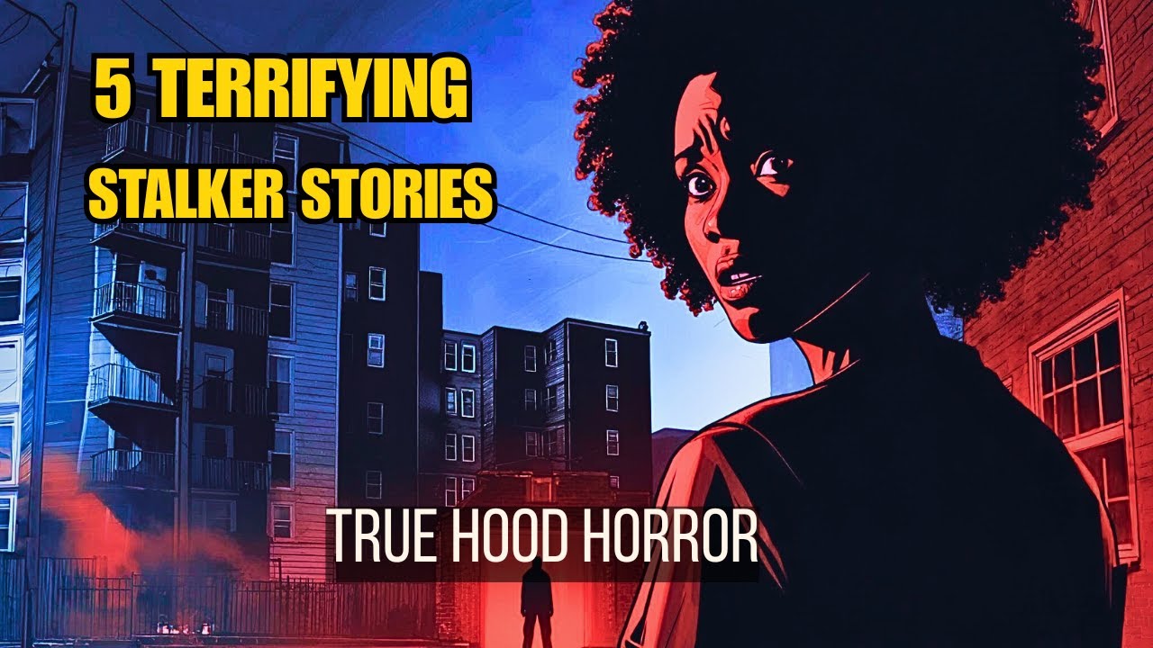 5 True Stalker Stories From The Hood | Real Horror