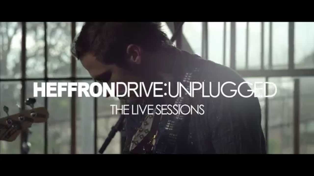 Heffron Drive - Division of the Heart (Unplugged: The Live Sessions)