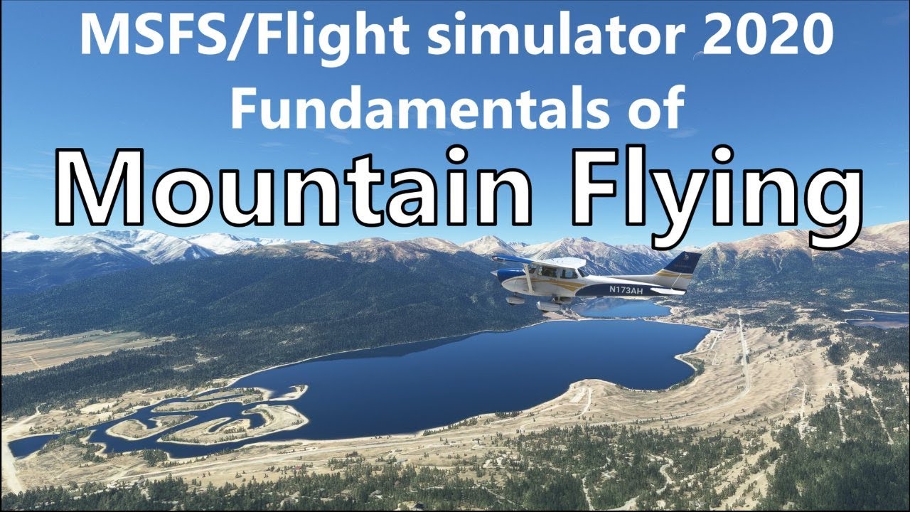 MSFS - Flying in mountainous terrain